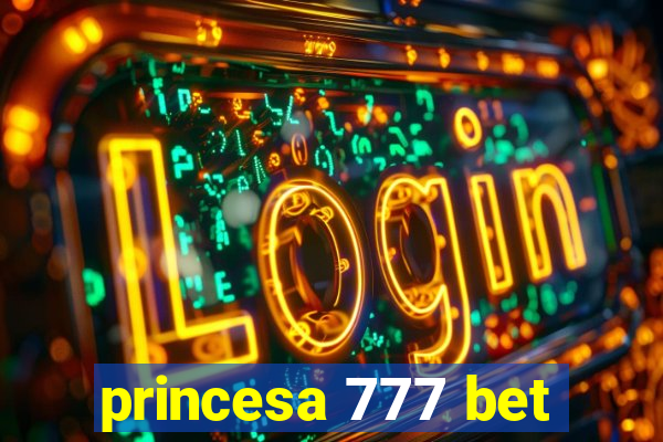 princesa 777 bet